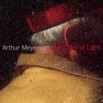 Arthur Meyerson: The Color of Light